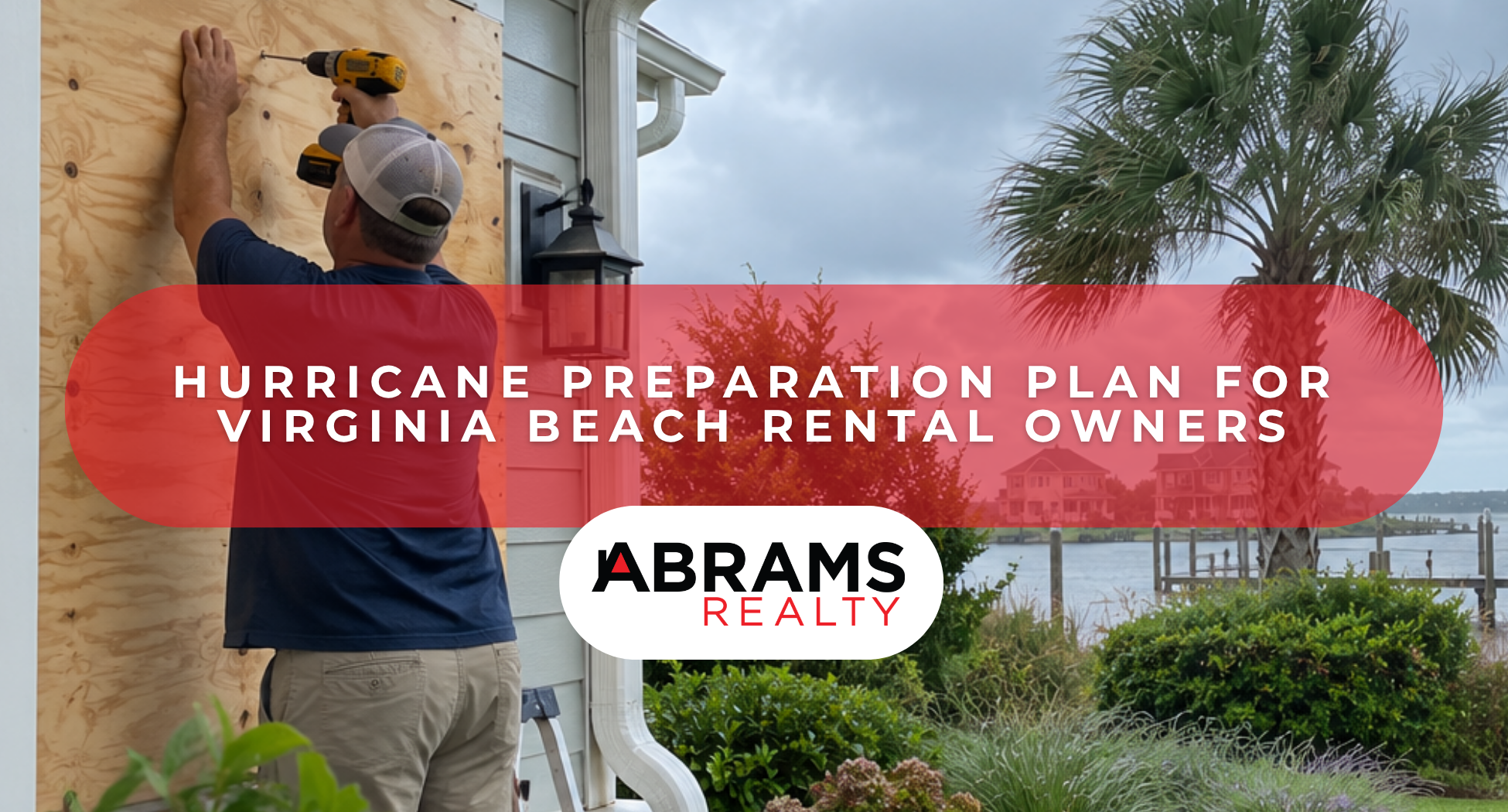 Hurricane Preparation Plan for Virginia Beach Rental Owners